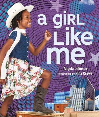 Cover for the book A Girl Like Me by Angela Johnson. A young Black girl dressed in a cowboy hat and boots appears to be climbing a desk to her destiny. This is one of the diverse books for kids that we recommend reading before bed.
