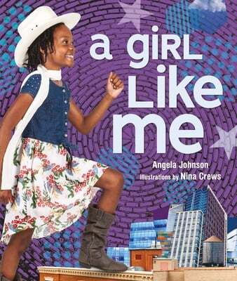 Cover for the book A Girl Like Me by Angela Johnson. A young Black girl dressed in a cowboy hat and boots appears to be climbing a desk to her destiny. This is one of the diverse books for kids that we recommend reading before bed. 